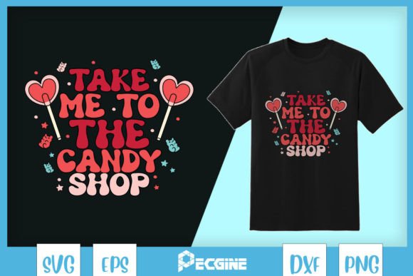 Take Me to the Candy Shop Valentine Graphics